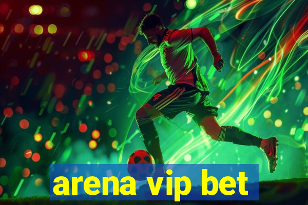 arena vip bet